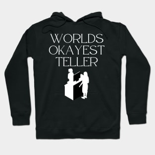 World okayest teller Hoodie